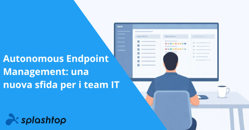 Autonomous Endpoint Management: una nuova sfida per i team IT 